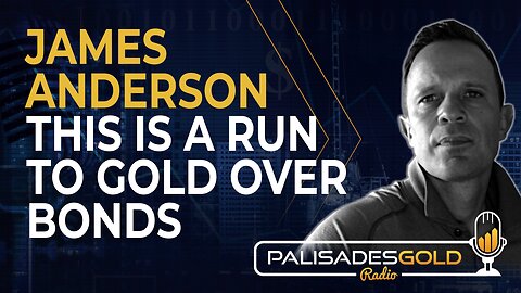 James Anderson: This is a Run to Gold Over Bonds