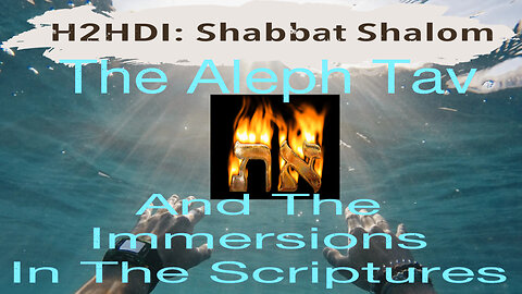 Shabbat Live - The Aleph Tav and the Immersions In The Scriptures