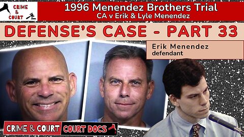 Defense’s Case - Part 33: Erik Menendez #MenendezBrothersTrial
