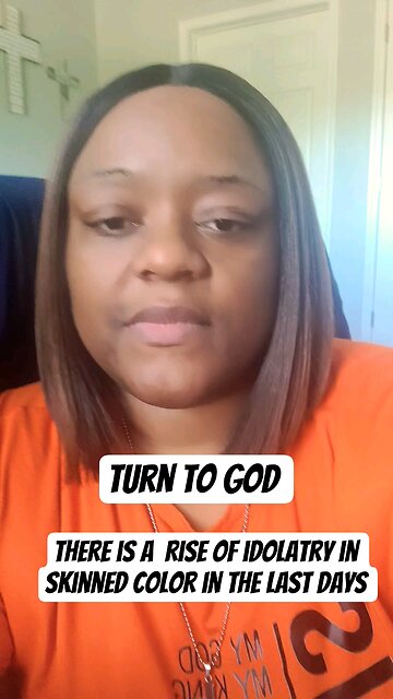 There is a rise of idolatry in skinned color in the last days