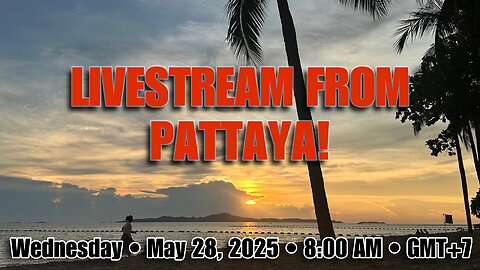 Livestream From Pattaya! | Thailand Retirement