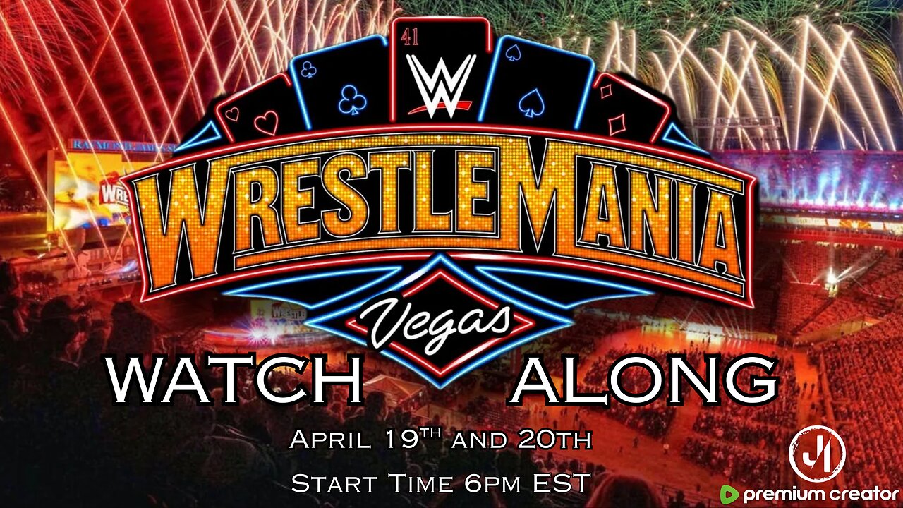 WRESTLEMANIA XLI WATCH ALONG NIGHT TWO!