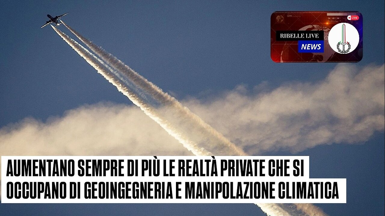 AUMENTANO SEMPRE DI PIÙ LE REALTÀ PRIVATE CHE SI OCCUPANO DI GE0INGEGNERIA E MANIP0LAZIONE CLIMATICA
