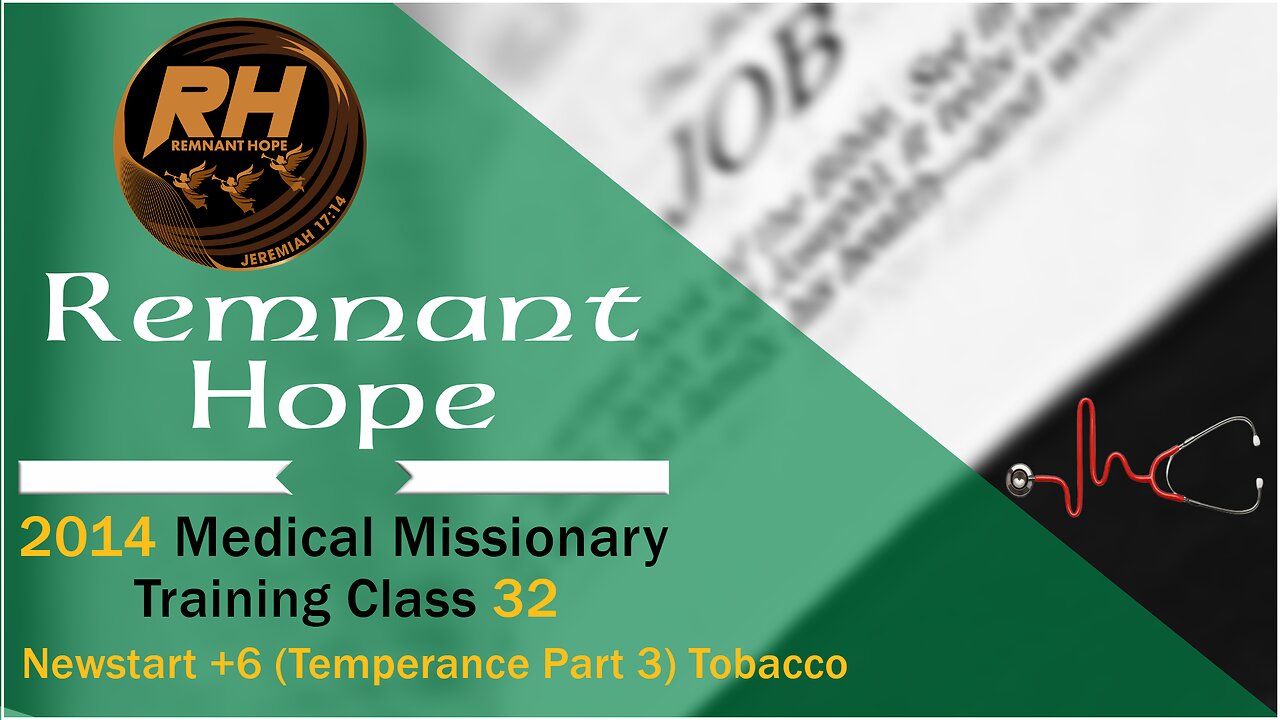 2014 Medical Missionary Training Class 32: Newstart +6 (Temperance Part 3) Tobacco