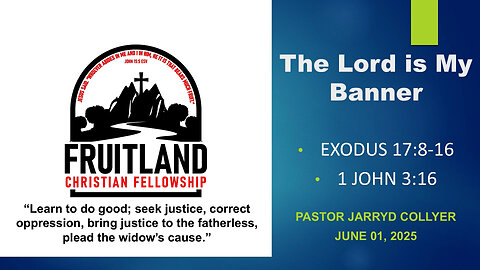 The Lord is My Banner - Fruitland Christian Fellowship - Pastor Jarryd Collyer