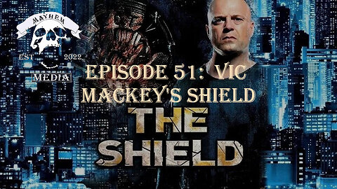 Mayhemtainment 52: Vic Mackey's Shield (The Shield TV Show)