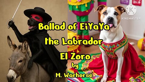 Ballad of EiYaYa the Labrador, El Zoro