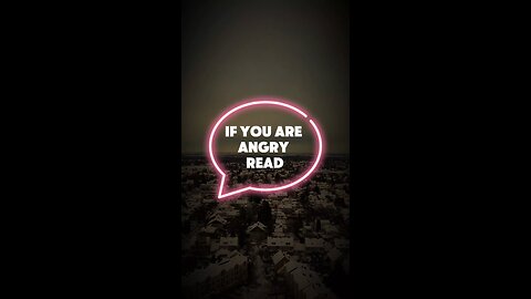 if you are angry read