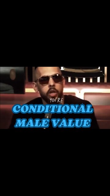 "Men are only loved for their usefulness" Andrew Tate