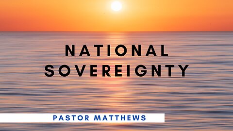 "National Sovereignty"| Abiding Word Baptist Church