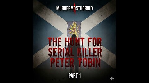 The Hunt for Serial Killer Peter Tobin, BBC Documentary (Part 1)