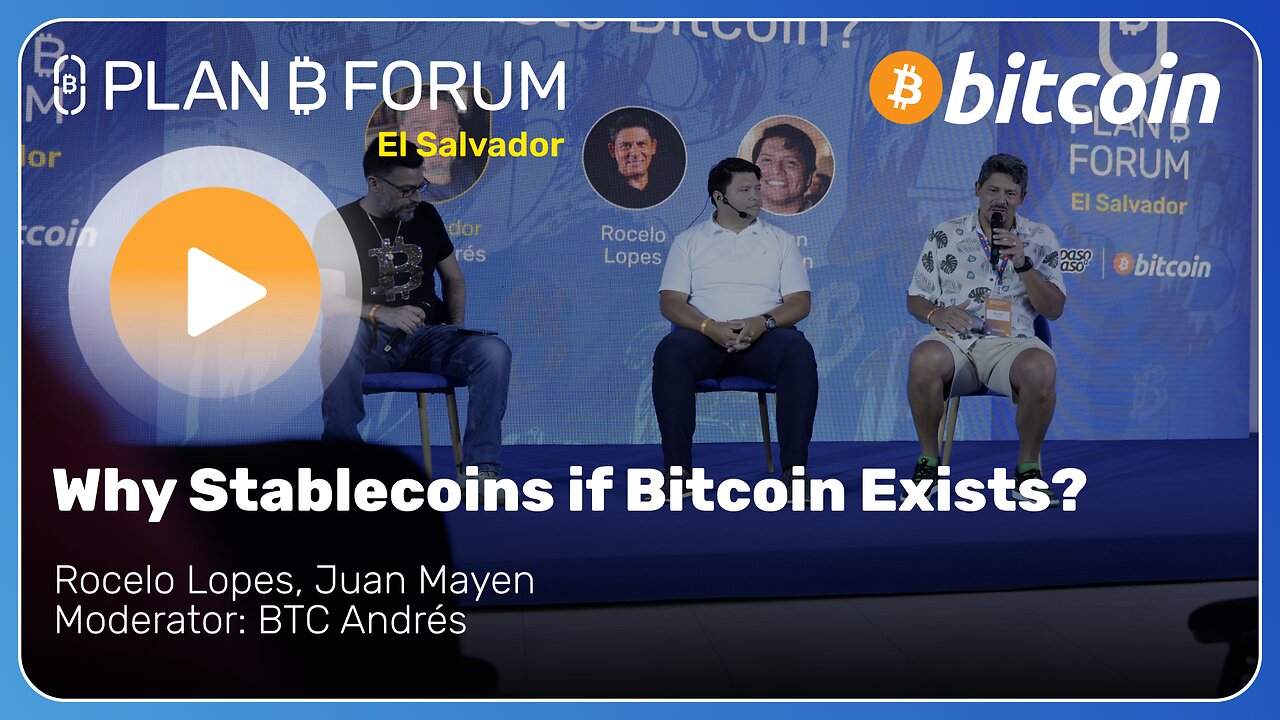 Why Stablecoins if Bitcoin Exists? - Plan ₿ Forum El Salvador 2025