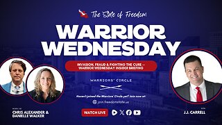 Invasion, Fraud & Fighting the Cure — Warrior Wednesday Insider Briefing with JJ Carrell