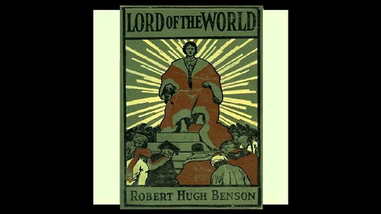 Lord of the World| Msgr. Robert Hugh Benson| 03
