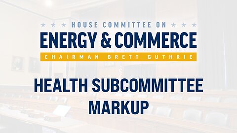 Health Subcommittee Markup