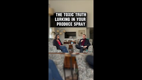 “What’s really being sprayed on the produce at the store?”