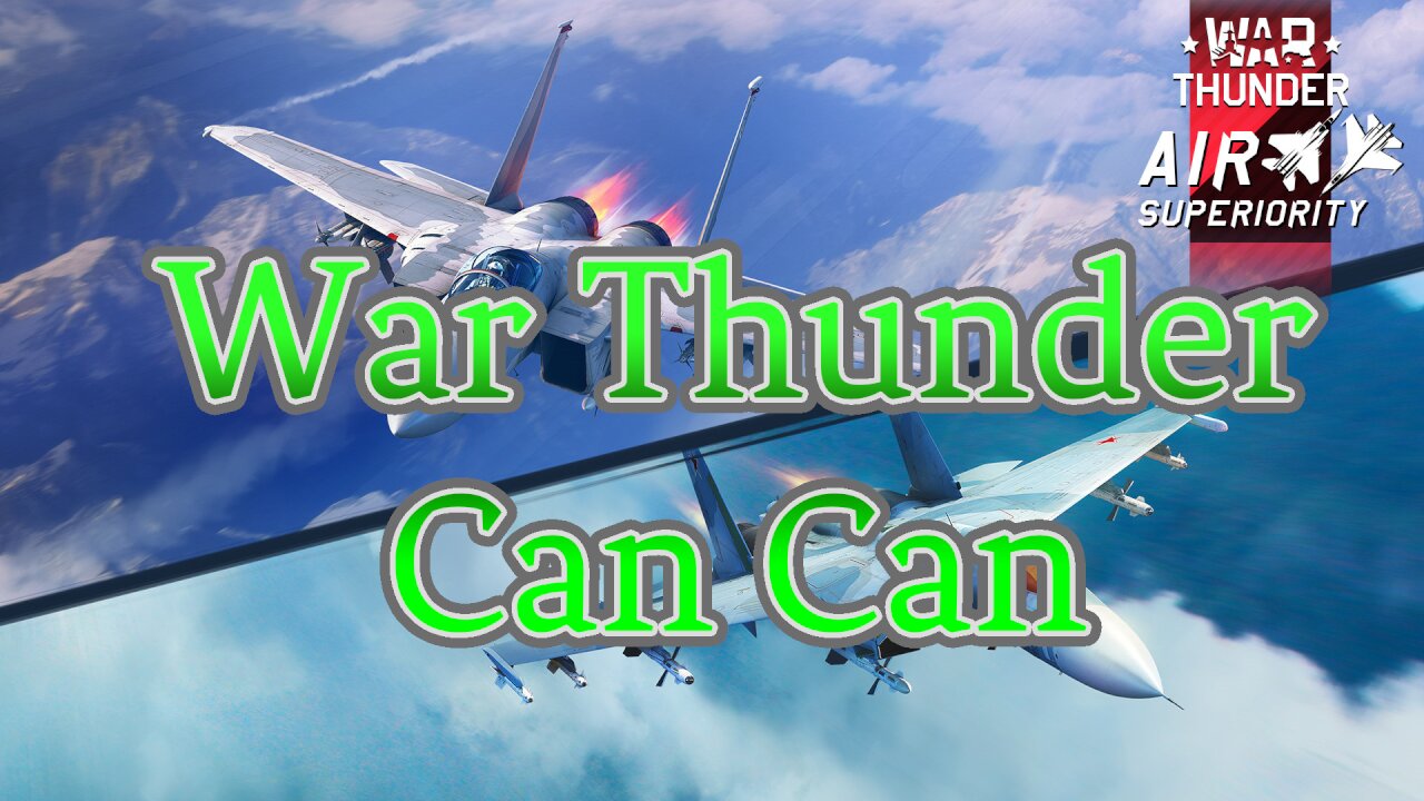 War Thunder Can Can