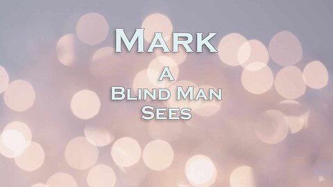 A Blind Man Sees