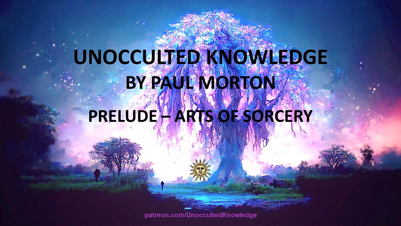 UNOCCULTED KNOWLEDGE: PRELUDE - ARTS OF SORCERY