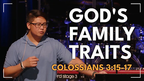 God's Family Traits / Colossians 3:15-17 / Vaughn Perez