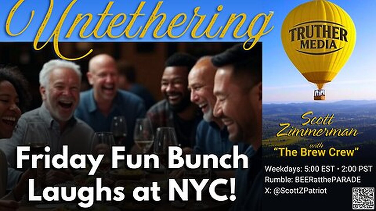 REPLAY: Untethering: "Watch CA and NY" -- Q ... The Friday Fun Bunch Weighs In!