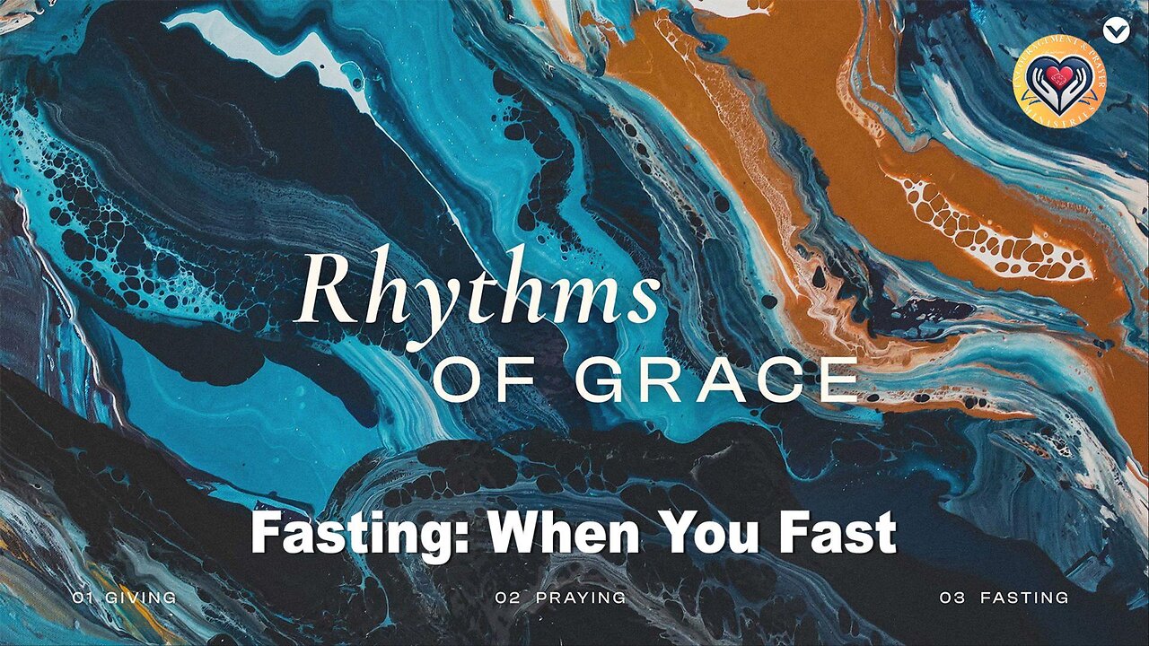 Rhythms of Grace: Fasting When You Fast