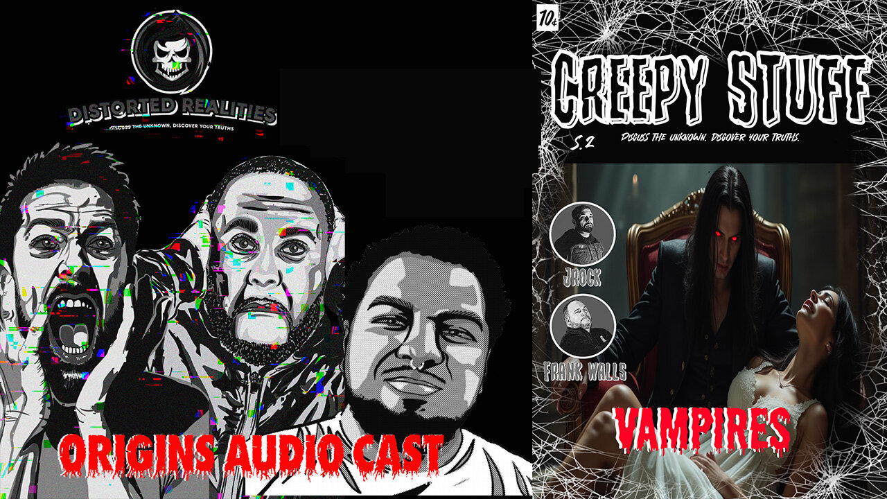 Distorted Realities Origins: Vampires Audio Podcast