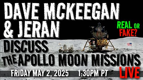 Dave McKeegan and Jeran Discuss the Apollo Moon Missions LIVE | Were They Real or Fake? 5-2-25