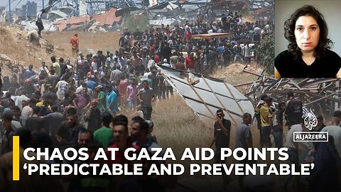 Chaos at Gaza aid distribution points _predictable and preventable__ Analysis
