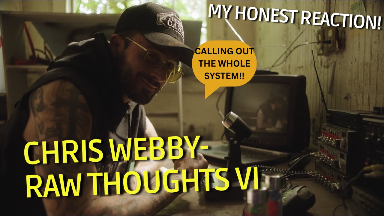 "RAW THOUGHTS VI" | CHRIS WEBBY | (MY HONEST REACTION). @chriswebby ​