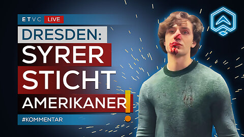 🟥 DRESDEN: US-Bürger von SYRER mit MESSER attackiert! (ER IST STABIL!) | #KOMMENTAR