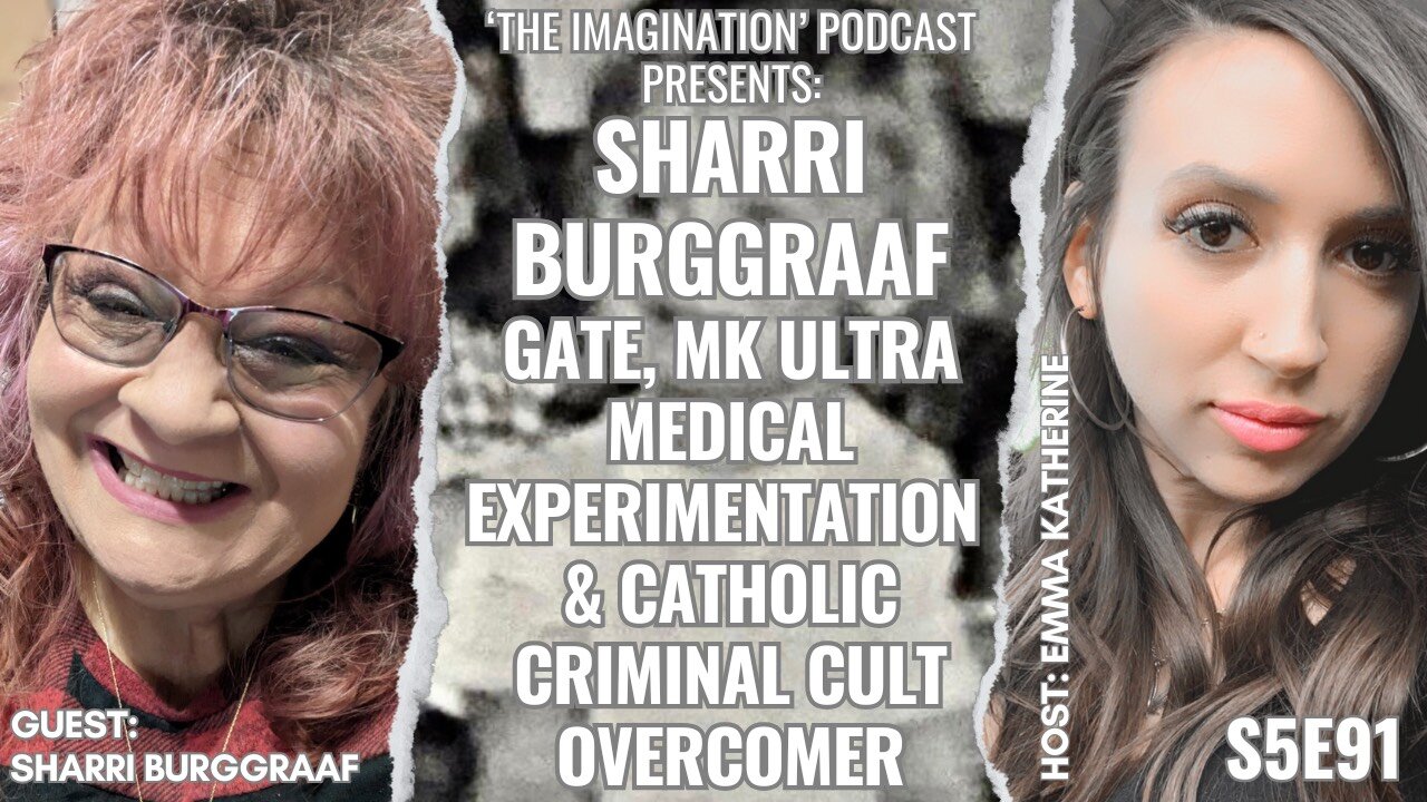 S5E91 | Sharri Burggraaf - GATE, MK ULTRA Medical Experimentation & Catholic Criminal Cult Overcomer
