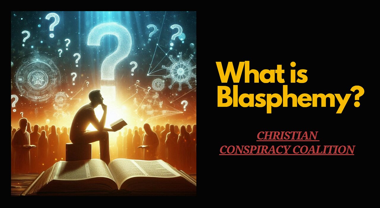 "What is Blasphemy?" - Christian Conspiracy Coalition