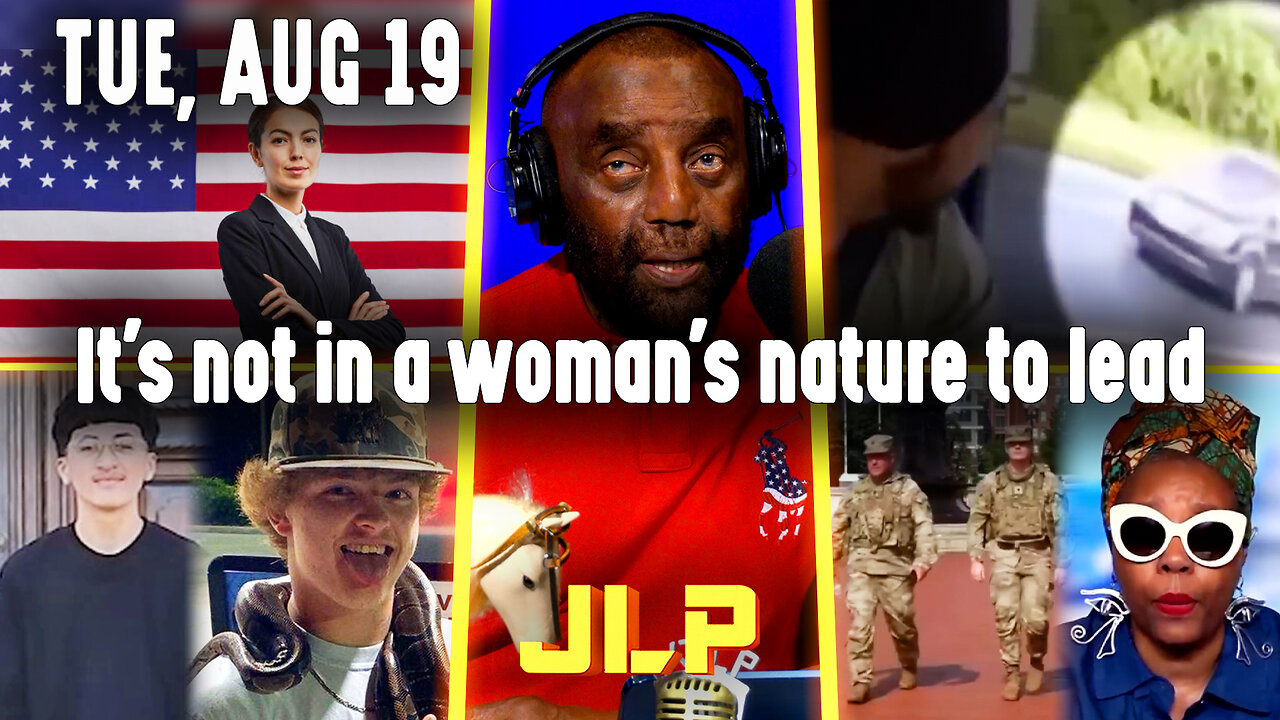 It's not in a woman's nature to lead | JLP Tue 8-19-25
