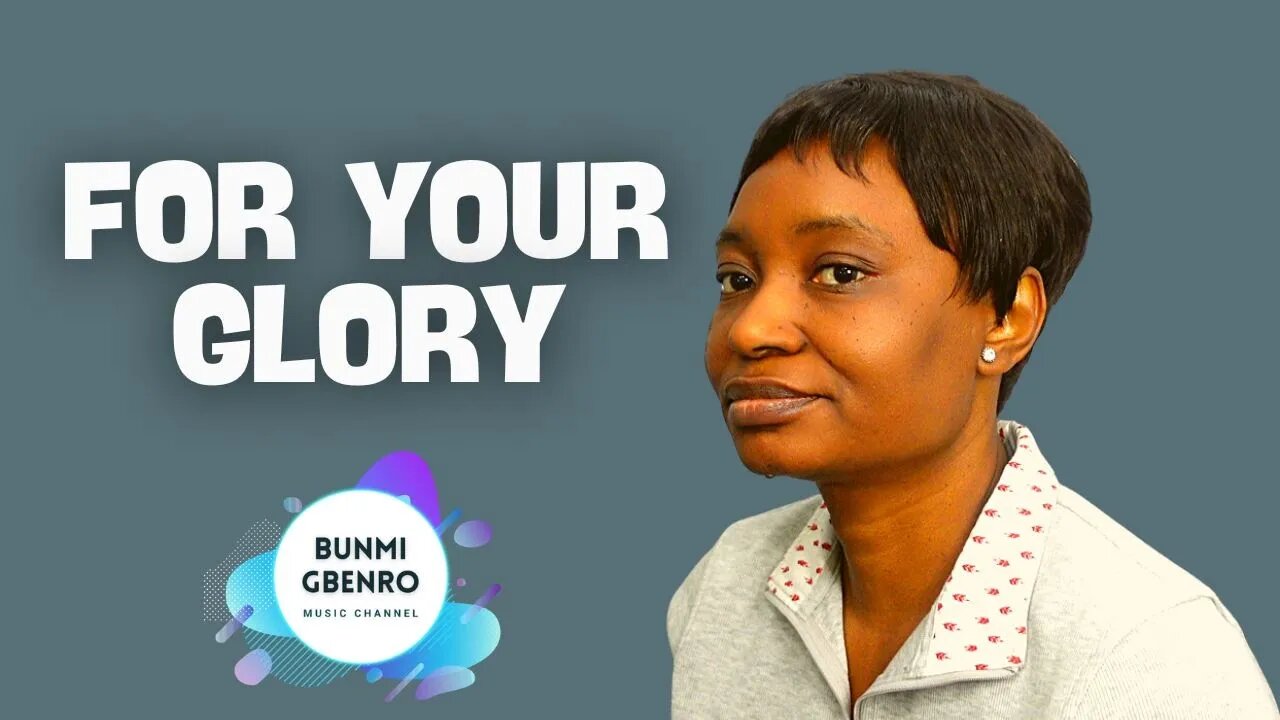 For Your Glory (Cover With Lyrics) | Duet Performance | Bunmi Gbenro