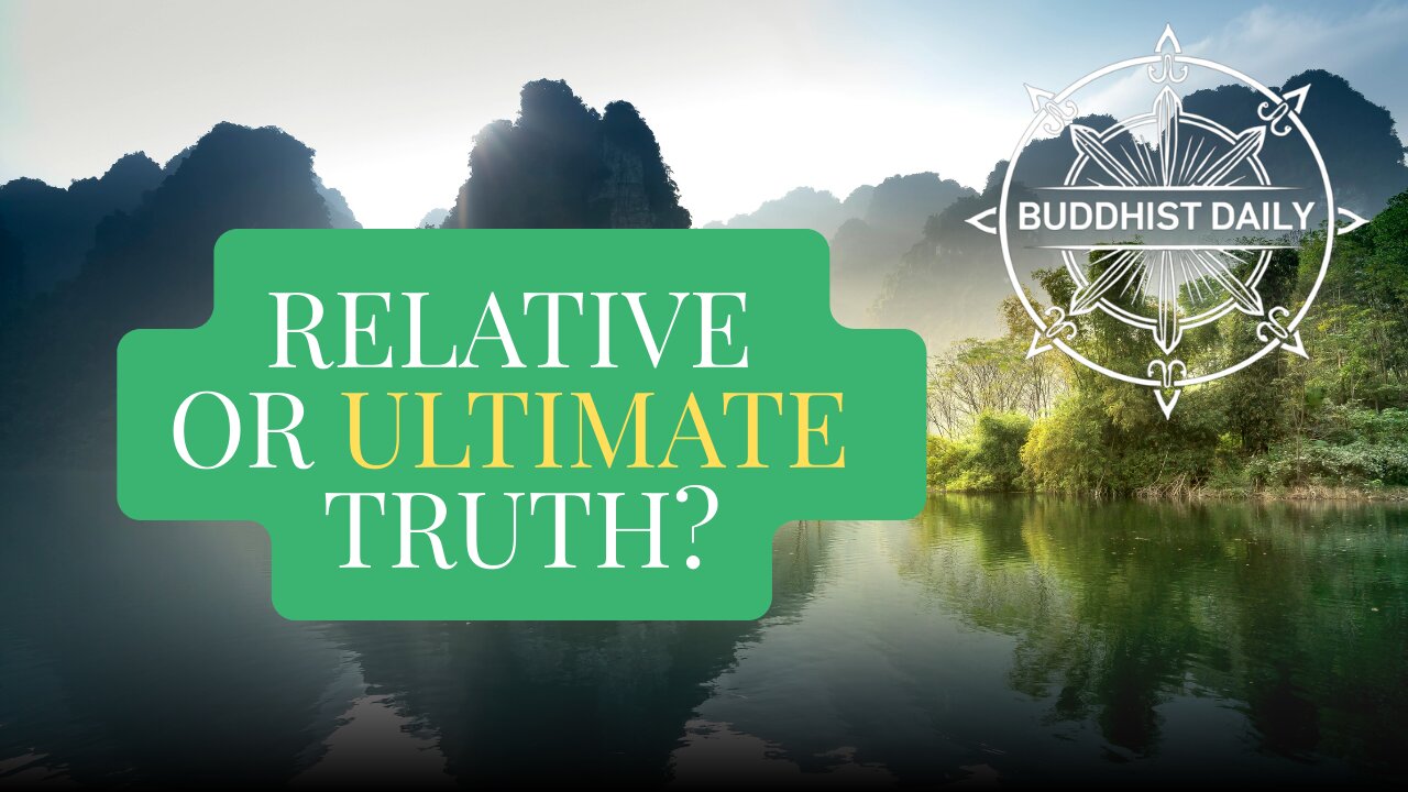 Two Truths: Relative and Ultimate - Lama Dawa's Commentary