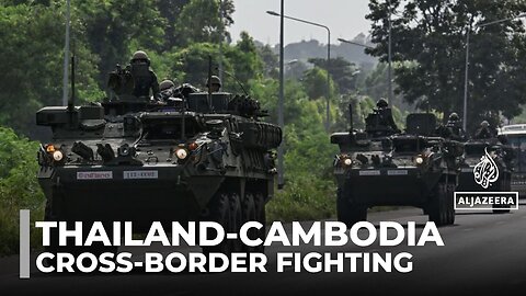 Thailand and Cambodia exchange fire in deadly border clashes, with at least 12 people killed