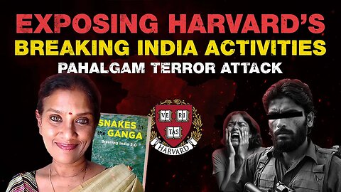 Exposing Harvard’s Breaking India Activities | Pahalgam Terror Attack