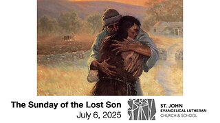 The Sunday of the Lost Son — July 6, 2025