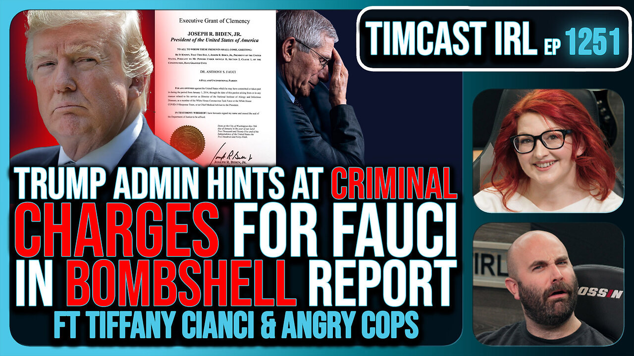 Trump Admin Hints At CRIMINAL CHARGES For Fauci In BOMBSHELL Report w/Angry Cops | Timcast IRL