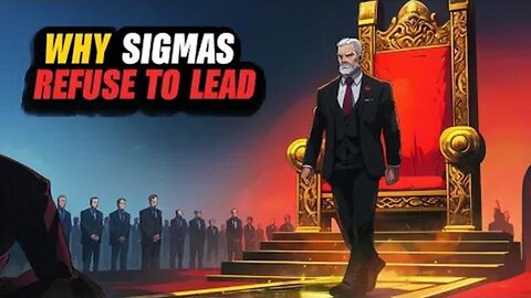 "Sigma Males: Born Leaders Choosing not to Lead - The Path to Achieving Greatness"