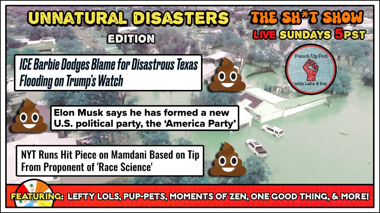 The Sh*t Show - Unnatural DISASTERS Edition!