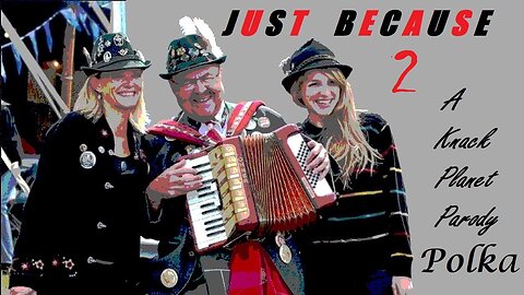 Just Because 2 | A TKP & @M.A.G.I.C Parody Polka based on Frankie Yankovic's song | Collaboration
