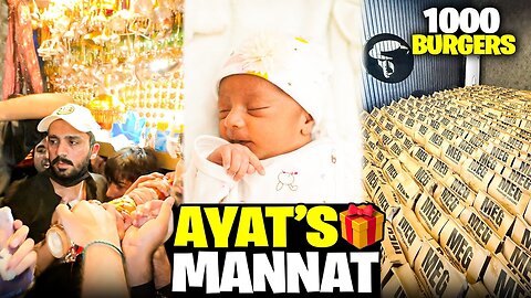 Finally Ayat Zahra ki Mannat puri hui🥺One Thousand Burgers for Niyaz🙏🏻