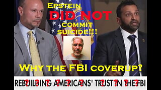 Jeffery Epstein DID NOT commit Suicide! Why the Patel / Bongino FBI Coverup? (Ep. #00121)