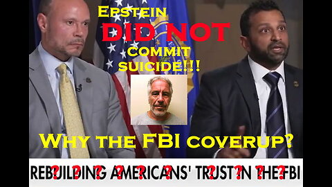 Jeffery Epstein DID NOT commit Suicide! Why the Patel / Bongino FBI Coverup? (Ep. #00121)