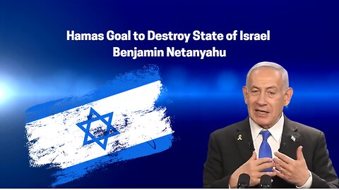 Hamas Goal to Destroy State of Israel - Benjamin Netanyahu