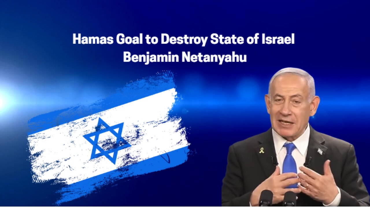 Hamas Goal to Destroy State of Israel - Benjamin Netanyahu