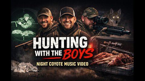 Hunting With the Boys | Hard Night Coyote Hunting Music Video