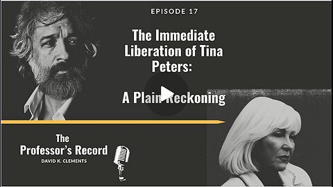 The Immediate Liberation of Tina Peters: A Plain Reckoning- The Professor's Record 12 21 2025